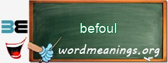 WordMeaning blackboard for befoul